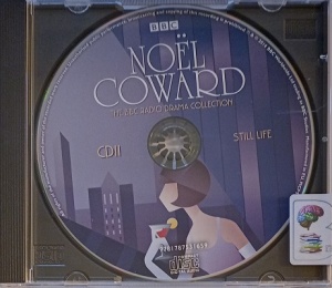 Still Life written by Noel Coward performed by Amanda Root, Stephanie Cole, Trevor Peacock and Sunny Ormonde on Audio CD (Full)